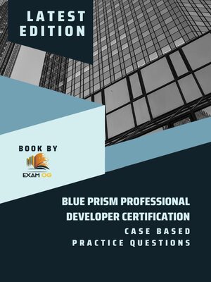 cover image of Blue Prism Professional Developer Certification Case Based Practice Questions--Latest Edition 2023